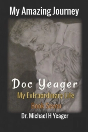 My Amazing Journey - Doc Yeager