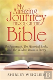 My Amazing Journey Through The Bible