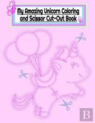 My Amazing Unicorn Coloring And Scissor Cut-Out Book