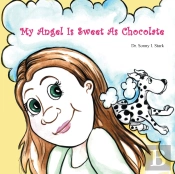 My Angel Is Sweet As Chocolate