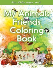 My Animals Friends Coloring Book For Kids Ages 4-8