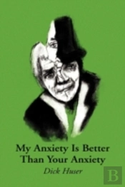 My Anxiety Is Better Than Your Anxiety