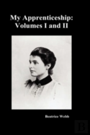 My Apprenticeship, Volumes I And Ii