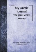 My Arctic Journal The Great White Journey