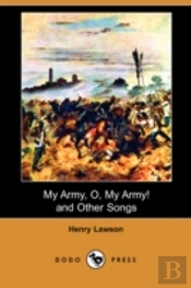 My Army, O, My Army! And Other Songs (Dodo Press)