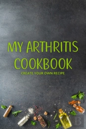 My Arthritis Cookbook