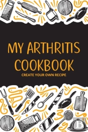My Arthritis Cookbook
