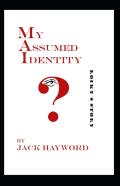 My Assumed Identity