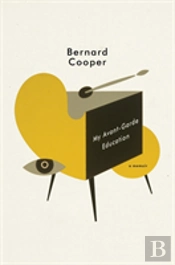 My Avant-Garde Education - A Memoir