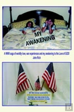 Bertrand.pt - My Awakening:A Wwii Saga Of Worldly Love, War Experiences And My Awakening To The Love Of God!