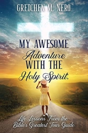 My Awesome Adventure With The Holy Spiri