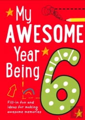 My Awesome Year Being 6
