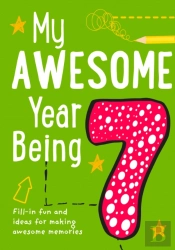My Awesome Year Being 7