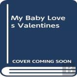 My Baby Loves Valentine'S Day