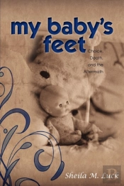 My Baby'S Feet (Choice, Death, And The Aftermath)