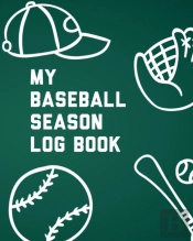 My Baseball Season Log Book
