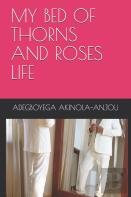 My Bed Of Thorns And Roses Life