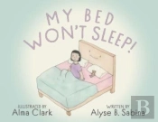 My Bed Won'T Sleep!