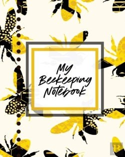 Bertrand.pt - My Beekeeping Notebook: For Beginners