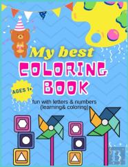 My Best Coloring Book Ages 1+