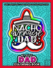 My Best Dad Coloring Book - Nacho Average Dad