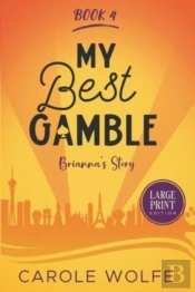 My Best Gamble - Brianna'S Story