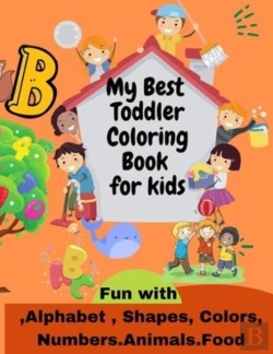 Bertrand.pt - My Best  Toddler  Coloring  Book  For Kids  Fun With  ,Alphabet , Shapes, Colors, Numbers,Animals,Food
