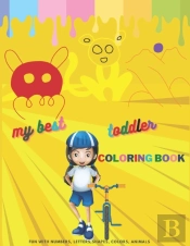 My Best Toddler Coloring Book Fun With Numbers, Letters