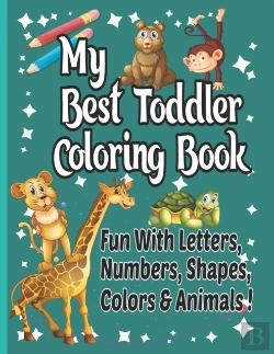 Bertrand.pt - My Best Toddler Coloring Book Numbers, Letters, Shapes, Colors, Animals