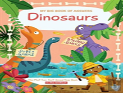 My Big Book Of Answers: Dinosaurs