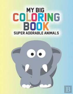 Bertrand.pt - My Big Coloring Book Super Adorable Animals