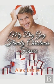 My Big Gay Family Christmas Fiasco