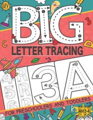 My Big Letter Tracing For Preschoolers And Toddlers Ages 2-4