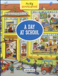My Big Wimmelbookâ®Â€”A Day At School