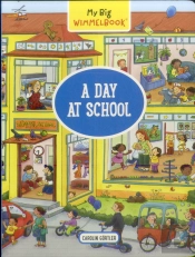 My Big Wimmelbookâ®Â€”A Day At School