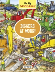 My Big Wimmelbookâ®Â€”Diggers At Work!