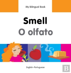 Bertrand.pt - My Bilingual Book -  Smell (English-Portuguese)