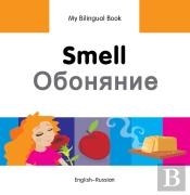 My Bilingual Book -  Smell (English-Russian)