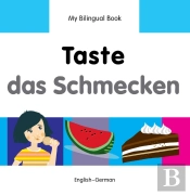 My Bilingual Book -  Taste (English-German)