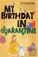 My Birthday In Quarantine