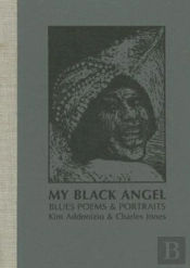 My Black Angel, Blues Poems And Portraits