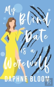 My Blind Date Is A Werewolf