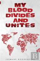 My Blood Divides And Unites