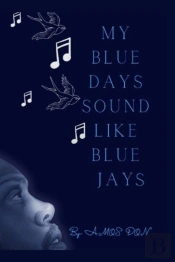 My Blue Days Sound Like Blue Jays