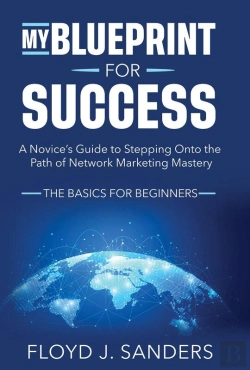 Bertrand.pt - My Blueprint For Success: A Novice'S Guide To Stepping Onto The Path Of Network Marketing Mastery