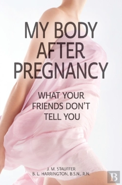Bertrand.pt - My Body After Pregnancy - What Your Friends Don'T Tell You