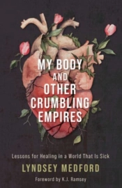 My Body And Other Crumbling Empires
