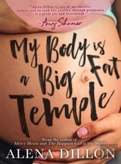 My Body Is A Big Fat Temple