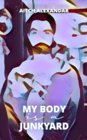 My Body Is A Junkyard