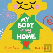 My Body Is My Home
